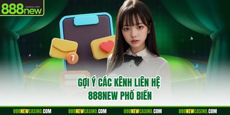 Gợi ý các kênh liên hệ 888NEW phổ biến